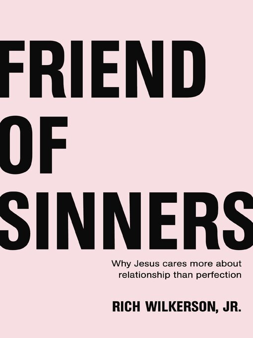 Title details for Friend of Sinners by Rich Wilkerson Jr. - Available